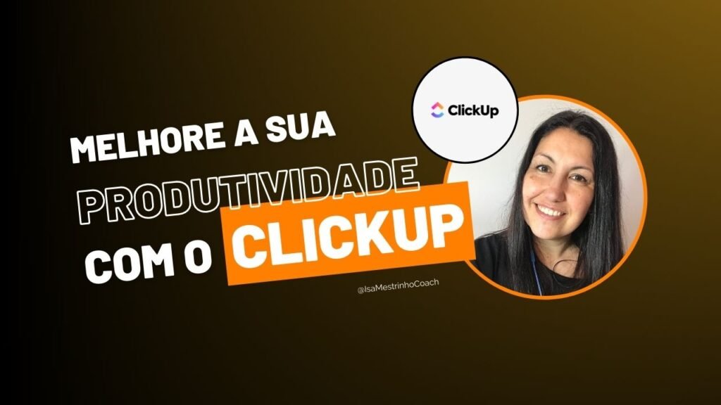 Melhore a Produtividade com o ClickUp [Mini-Curso de ClickUp para Iniciantes]